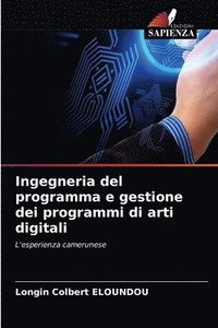 bokomslag Ingegneria del programma e gestione dei programmi di arti digitali