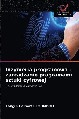 bokomslag In&#380;ynieria programowa i zarz&#261;dzanie programami sztuki cyfrowej