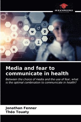 bokomslag Media and fear to communicate in health