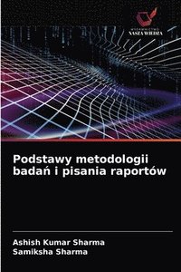 bokomslag Podstawy metodologii bada&#324; i pisania raportw