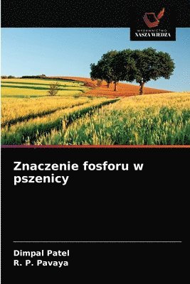 bokomslag Znaczenie fosforu w pszenicy