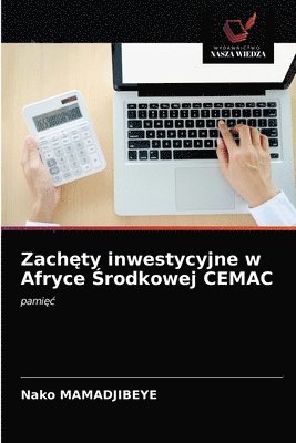 Zach&#281;ty inwestycyjne w Afryce &#346;rodkowej CEMAC 1