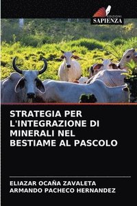 bokomslag Strategia Per l'Integrazione Di Minerali Nel Bestiame Al Pascolo