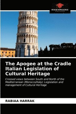 The Apogee at the Cradle Italian Legislation of Cultural Heritage 1