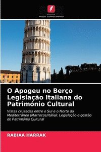 bokomslag O Apogeu no Bero Legislao Italiana do Patrimnio Cultural