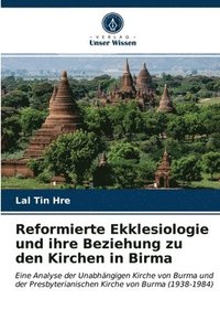 bokomslag Reformierte Ekklesiologie und ihre Beziehung zu den Kirchen in Birma
