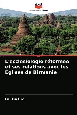 L'ecclsiologie rforme et ses relations avec les Eglises de Birmanie 1