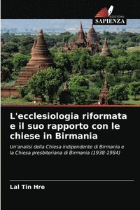 bokomslag L'ecclesiologia riformata e il suo rapporto con le chiese in Birmania