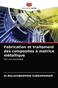 bokomslag Fabrication et traitement des composites  matrice mtallique