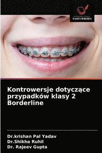 bokomslag Kontrowersje dotycz&#261;ce przypadkw klasy 2 Borderline