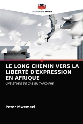 Le Long Chemin Vers La Liberte d'Expression En Afrique 1