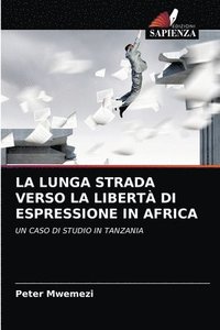 bokomslag La Lunga Strada Verso La Liberta Di Espressione in Africa