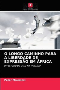 bokomslag O Longo Caminho Para a Liberdade de Expressao Em Africa