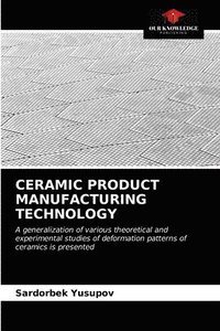 bokomslag Ceramic Product Manufacturing Technology