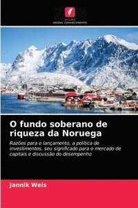 bokomslag O fundo soberano de riqueza da Noruega