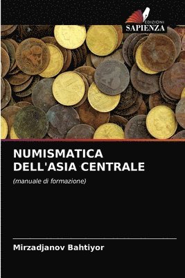 bokomslag Numismatica Dell'asia Centrale