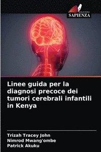 bokomslag Linee guida per la diagnosi precoce dei tumori cerebrali infantili in Kenya