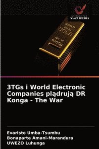 bokomslag 3TGs i World Electronic Companies pl&#261;druj&#261; DR Konga - The War
