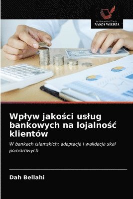 bokomslag Wplyw jako&#347;ci uslug bankowych na lojalno&#347;c klientw