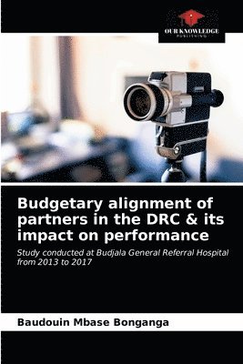 Budgetary alignment of partners in the DRC & its impact on performance 1
