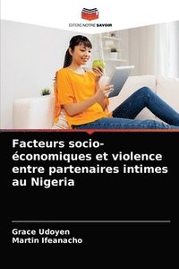 bokomslag Facteurs socio-conomiques et violence entre partenaires intimes au Nigeria