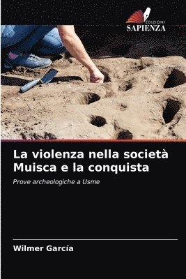 bokomslag La violenza nella societ Muisca e la conquista