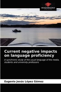 bokomslag Current negative impacts on language proficiency