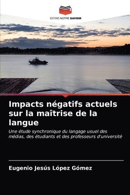 Impacts ngatifs actuels sur la matrise de la langue 1