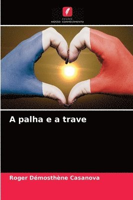 bokomslag A palha e a trave