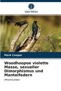 bokomslag Woodhoopoe violette Masse, sexueller Dimorphismus und Mantelfedern