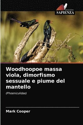 Woodhoopoe massa viola, dimorfismo sessuale e piume del mantello 1