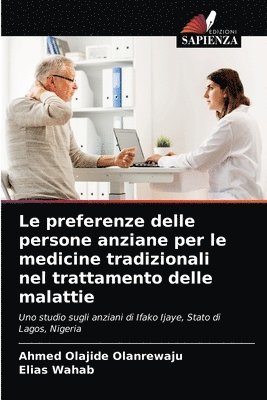 bokomslag Le preferenze delle persone anziane per le medicine tradizionali nel trattamento delle malattie