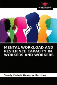 bokomslag Mental Workload and Resilience Capacity in Workers and Workers