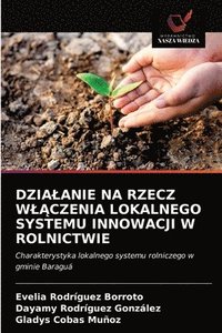 bokomslag Dzialanie Na Rzecz Wl&#260;czenia Lokalnego Systemu Innowacji W Rolnictwie