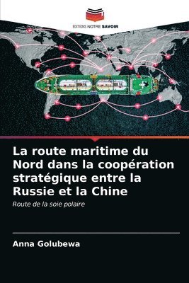 bokomslag La route maritime du Nord dans la coopration stratgique entre la Russie et la Chine