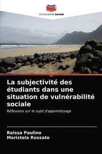 bokomslag La subjectivit des tudiants dans une situation de vulnrabilit sociale