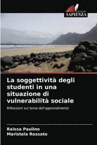 bokomslag La soggettivit degli studenti in una situazione di vulnerabilit sociale