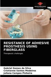 bokomslag Resistance of Adhesive Prosthesis Using Fiberglass