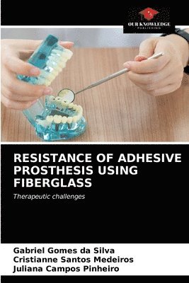Resistance of Adhesive Prosthesis Using Fiberglass 1