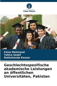 bokomslag Geschlechtsspezifische akademische Leistungen an öffentlichen Universitäten, Pakistan