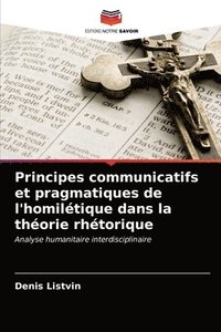 bokomslag Principes communicatifs et pragmatiques de l'homiltique dans la thorie rhtorique