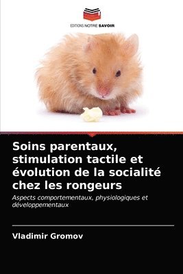 bokomslag Soins parentaux, stimulation tactile et volution de la socialit chez les rongeurs