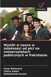 bokomslag Wyniki w nauce w zale&#380;no&#347;ci od plci na uniwersytetach publicznych w Pakistanie