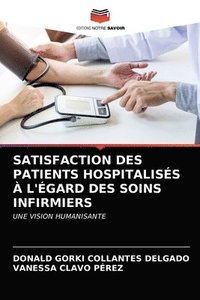 bokomslag Satisfaction Des Patients Hospitaliss  l'gard Des Soins Infirmiers