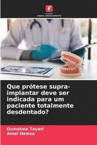 bokomslag Que prótese supra-implantar deve ser indicada para um paciente totalmente desdentado?