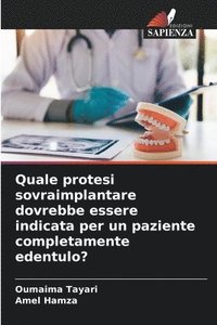 bokomslag Quale protesi sovraimplantare dovrebbe essere indicata per un paziente completamente edentulo?