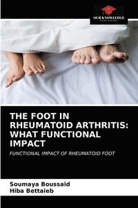 bokomslag The Foot in Rheumatoid Arthritis