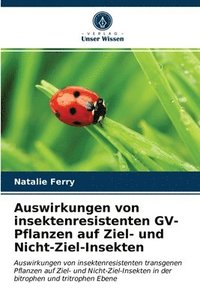 bokomslag Auswirkungen von insektenresistenten GV-Pflanzen auf Ziel- und Nicht-Ziel-Insekten