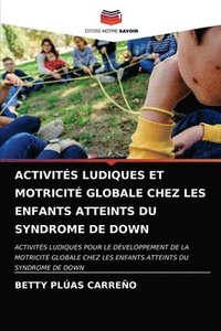 bokomslag Activits Ludiques Et Motricit Globale Chez Les Enfants Atteints Du Syndrome de Down