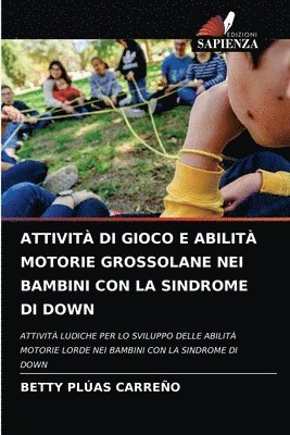 Attivit Di Gioco E Abilit Motorie Grossolane Nei Bambini Con La Sindrome Di Down 1